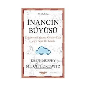 İnancın Büyüsü - Joseph Murphy - Sola Unitas