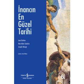 İNANCIN EN GÜZEL TARIHI - JEAN BOTTERO;MARC ALAIN OUAKNIN;JOSEPH MOINGT