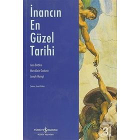 İNANCIN EN GÜZEL TARIHI - JEAN BOTTERO;MARC ALAIN OUAKNIN;JOSEPH MOINGT