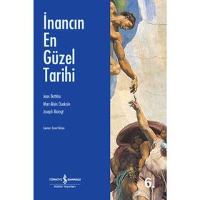 İNANCIN EN GÜZEL TARIHI - JEAN BOTTERO;MARC ALAIN OUAKNIN;JOSEPH MOINGT
