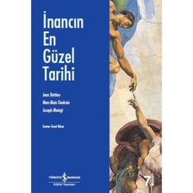 İNANCIN EN GÜZEL TARIHI - JEAN BOTTERO;MARC ALAIN OUAKNIN;JOSEPH MOINGT