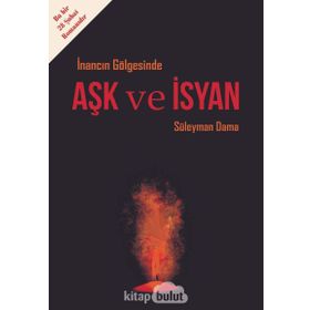 İNANCIN GÖLGESİNDE AŞK & İSYAN - SÜLEYMAN DAMA
