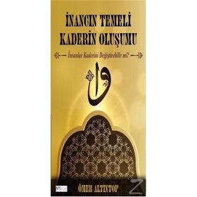 İnancın Temeli Kaderin Oluşumu - Ömer Altıntop