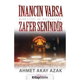 İnancın Varsa Zafer Senindir - Ahmet Akay Azak