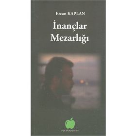 İnançlar Mezarlığı - Ercan Kaplan