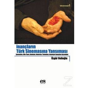 İNANÇLARIN TÜRK SİNEMASINA YANSIMASI - ÖZGÜR VELİOĞLU