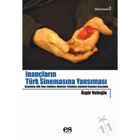 İNANÇLARIN TÜRK SİNEMASINA YANSIMASI - ÖZGÜR VELİOĞLU