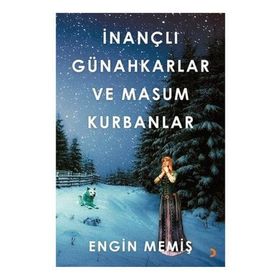 İnançlı Günahkarlar ve Masum Kurbanlar / Engin Memiş