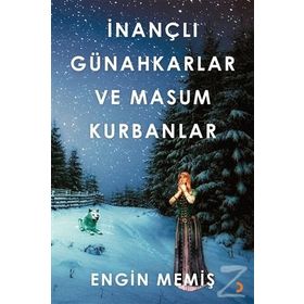 İnançlı Günahkarlar ve Masum Kurbanlar / Engin Memiş