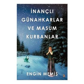 İnançlı Günahkarlar ve Masum Kurbanlar / Engin Memiş