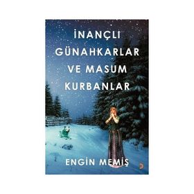 İnançlı Günahkarlar ve Masum Kurbanlar / Engin Memiş