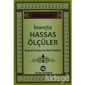 İNANÇTA HASSAS ÖLÇÜLER - İMAM-I GAZALI