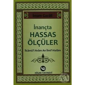 İNANÇTA HASSAS ÖLÇÜLER - İMAM-I GAZALI