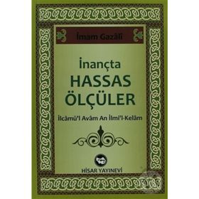 İNANÇTA HASSAS ÖLÇÜLER - İMAM-I GAZALI