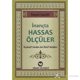 İNANÇTA HASSAS ÖLÇÜLER - İMAM-I GAZALI