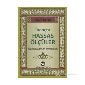 İNANÇTA HASSAS ÖLÇÜLER - İMAM-I GAZALI