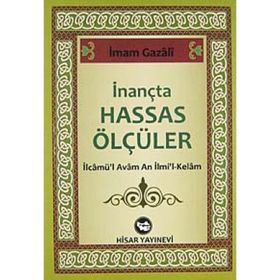İNANÇTA HASSAS ÖLÇÜLER - İMAM-I GAZALI