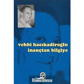İNANÇTAN BILGIYE - VEHBI HACIKADİROĞLU