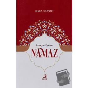 İnançtan Eyleme Namaz-Fecr Yayınları