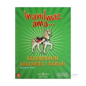İNANILMAZ AMA... EĞLENCENİN EĞLENCELİ TARIHI - RICHARD PLATT