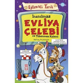 İnanılmaz Evliya Çelebi ve Tükenmez Kalemi - Nefise Atçakarlar