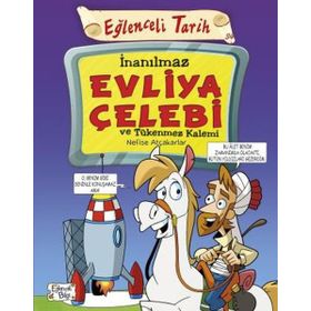 İnanılmaz Evliya Çelebi ve Tükenmez Kalemi - Nefise Atçakarlar