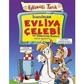 İnanılmaz Evliya Çelebi ve Tükenmez Kalemi - Nefise Atçakarlar