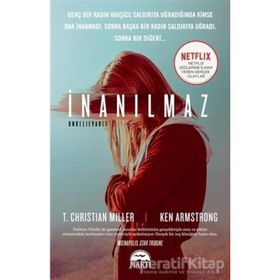 İnanılmaz - T. Christian Miller & Ken Armstrong