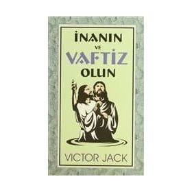 Inanın Ve Vaftiz Olun - Victor Jack