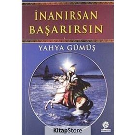 İnanırsan Başarırsın - Yahya Gümüş