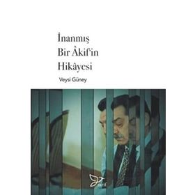 İnanmış Bir Akifin Hikayesi Zarif Yayınları