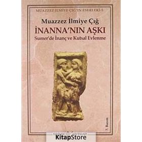 İnanna'nın Aşkı - Muazzez İlmiye Çığ