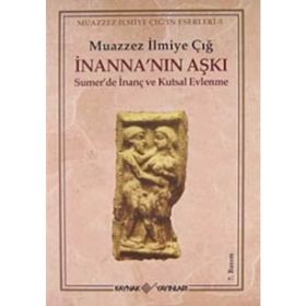 İnanna'nın Aşkı - Muazzez İlmiye Çığ