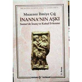 İnanna'nın Aşkı - Muazzez İlmiye Çığ