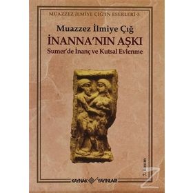 İnanna'nin Aşki Summer De İnanç Ve Kutsal Evlenme - M. İlmiye Çiğ