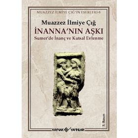 İnanna'nin Aşki Summer De İnanç Ve Kutsal Evlenme - M. İlmiye Çiğ