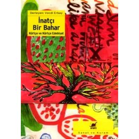 İNATÇI BIR BAHAR KÜRTÇE VE KÜRTÇE EDEBIYAT - VECDI ERBAY