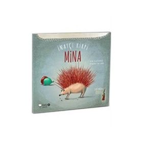İnatçı Kirpi Mina - Tülin Kozikoğlu