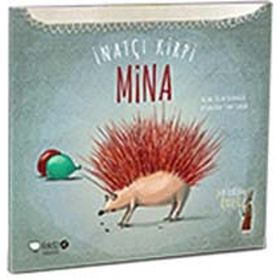 İnatçı Kirpi Mina - Tülin Kozikoğlu