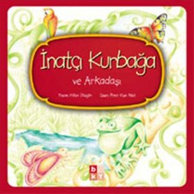 İnatçı Kurbağa ve Arkadaşı - Hülya Düzgün