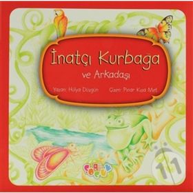 İnatçı Kurbağa ve Arkadaşı - Hülya Düzgün