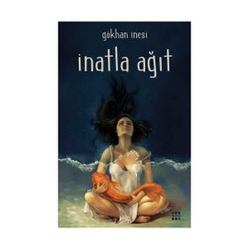 İnatla Ağıt - Gökhan İnesi