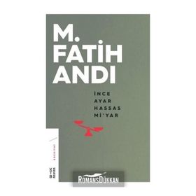 İnce Ayar Hassas Mi'yar - M. Fatih Andı