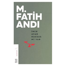 İnce Ayar Hassas Mi'yar - M. Fatih Andı