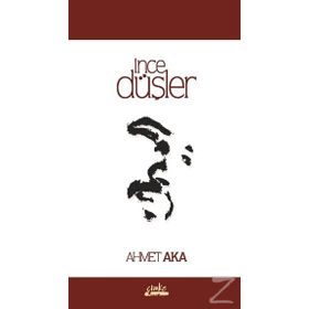İnce Düşler - Ahmet Aka