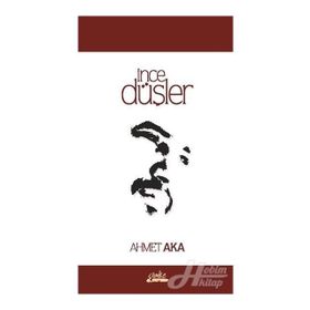 İnce Düşler - Ahmet Aka