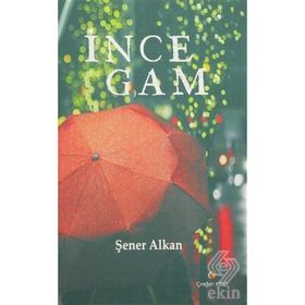 İnce Gam - Şener Alkan
