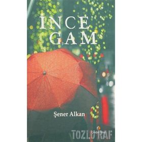 İnce Gam - Şener Alkan