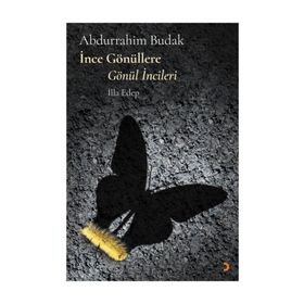 İnce Gönüllere Gönül İncileri - Abdurrahim Budak