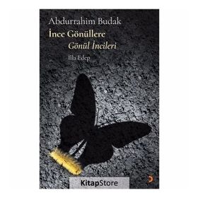 İnce Gönüllere Gönül İncileri - Abdurrahim Budak